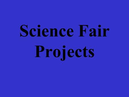 Science Fair Projects. The Report Title Page Table of Contents Purpose Hypothesis and Research Materials Experiment Data and Analysis Conclusion Sources.