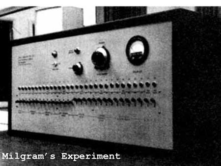 Milgram’s Experiment.