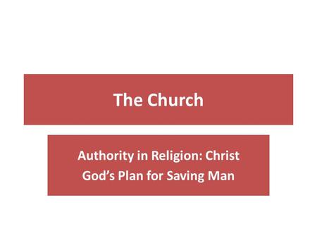 The Church Authority in Religion: Christ God’s Plan for Saving Man.