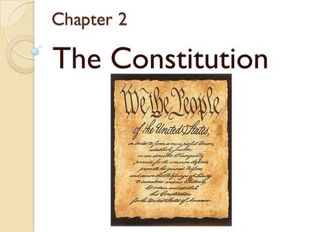 Chapter 2 The Constitution. The American Revolution A) Anger w/ Britain 1. British politics were corrupt 2. Effects of French & Indian War 3. Representation.