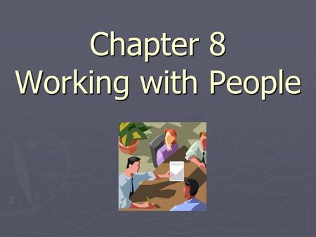 Chapter 8 Working with People. Diversity ► Refers to the great variety of people and their backgrounds, experiences, opinions, religions, ages, talents.