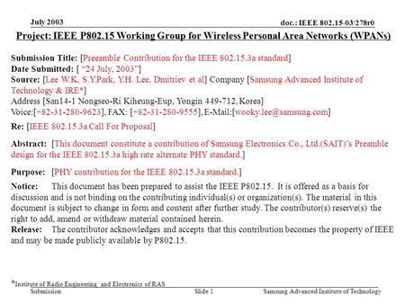 Doc.: IEEE 802.15-03/278r0 Submission July 2003 Samsung Advanced Institute of TechnologySlide 1 Project: IEEE P802.15 Working Group for Wireless Personal.