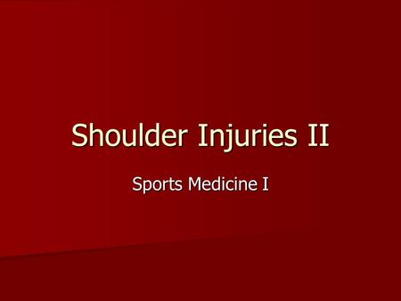 Shoulder Injuries II Sports Medicine I. Chronic Instabilities Can occur after acute subluxation/dislocation Can occur after acute subluxation/dislocation.