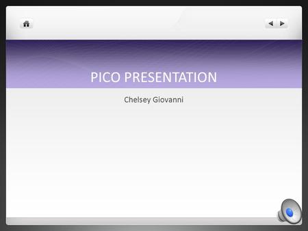 PICO PRESENTATION Chelsey Giovanni.