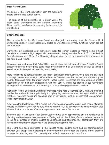 Dear Parent/Carer Welcome to the fourth newsletter from the Governing Board of Parklands Junior School. The purpose of this newsletter is to inform you.