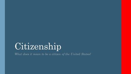 What does it mean to be a citizen of the United States?
