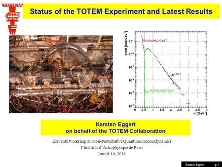 Status of the TOTEM Experiment and Latest Results