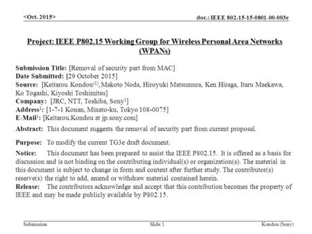 Doc.: IEEE 802.15-15-0801-00-003e Submission Kondou (Sony)Slide 1 Project: IEEE P802.15 Working Group for Wireless Personal Area Networks (WPANs) Submission.