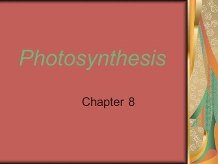Photosynthesis Chapter 8. Energy in Living Systems…. Energy is the ability to do work. Autotrophs – Living things that can use energy from the sun or.