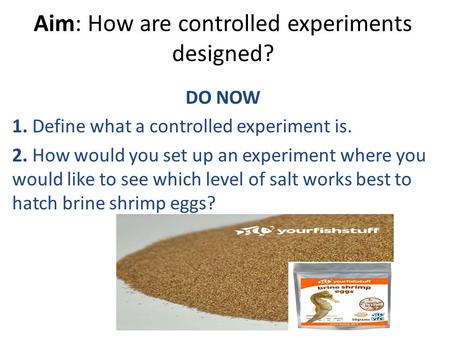 Aim: How are controlled experiments designed?