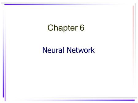 Chapter 6 Neural Network.