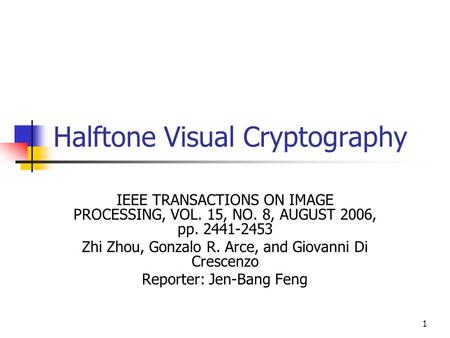 Halftone Visual Cryptography