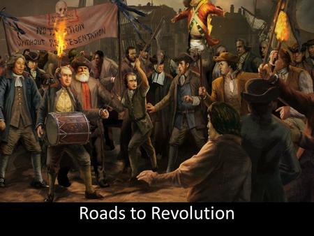 Roads to Revolution. 1689 1776 Because the Tea Act applied to papers, newspapers, advertisements, and other publications and legal documents,