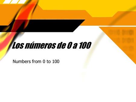 Los números de 0 a 100 Numbers from 0 to 100 The beginning, 0-15 These numbers are all unique words: 15 14 13 12 11 10 9 ocho siete seis cinco cuatro.