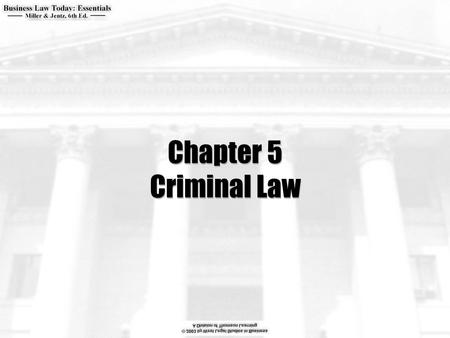 Chapter 5 Criminal Law.  What two elements must exist before a person can be convicted of a crime?  Can a corporation be liable for a crime?  What.