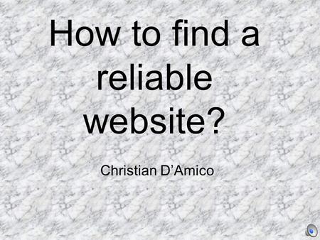 How to find a reliable website? Christian D’Amico.