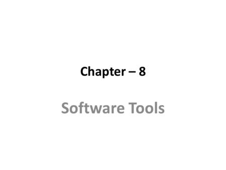 Chapter – 8 Software Tools.