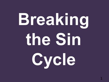 Breaking the Sin Cycle.