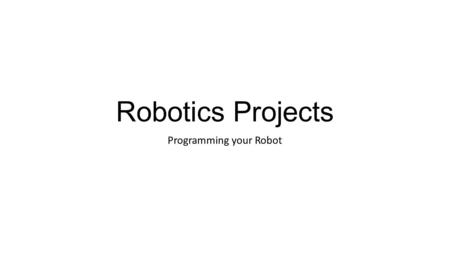Programming your Robot