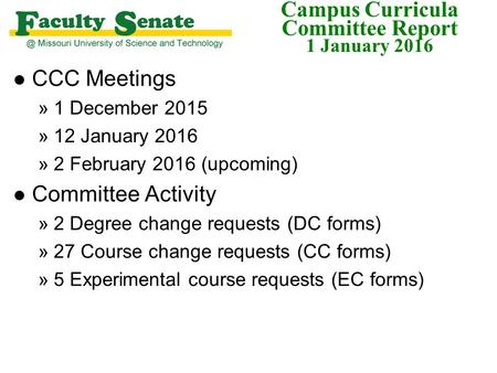 Campus Curricula Committee Report 1 January 2016 l CCC Meetings »1 December 2015 »12 January 2016 »2 February 2016 (upcoming) l Committee Activity »2 Degree.