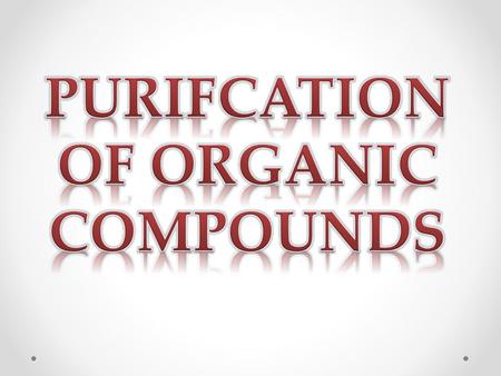 PURIFCATION OF ORGANIC COMPOUNDS