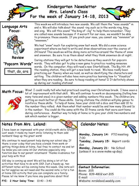 Kindergarten Newsletter Mrs. Leland’s Class For the week of January 14-18, 2013 Language Arts Focus: Review “Popcorn Words” Math Focus: Notes from Mrs.