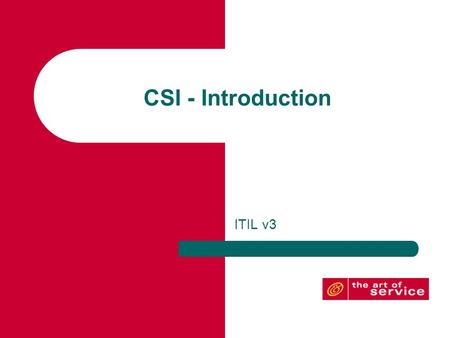 CSI - Introduction ITIL v3.