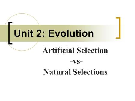 Artificial Selection -vs- Natural Selections