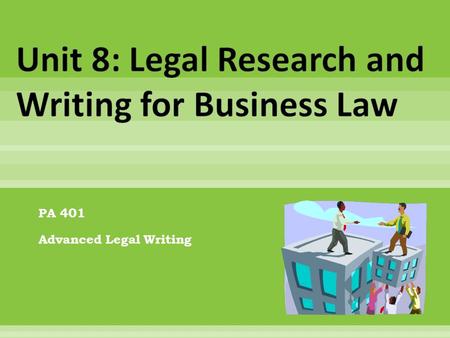PA 401 Advanced Legal Writing.  Two discussion boards  Read chapter 7  Office hours are Friday from 1pm – 3pm EST  Last seminar: Wednesday, February.