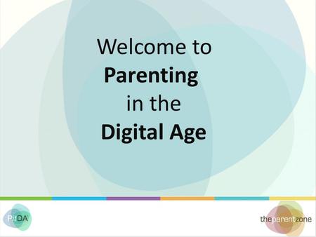 Welcome to Parenting in the Digital Age. This presentation will: Help you to get to grips with what your children are doing online Explain the W-W-W-