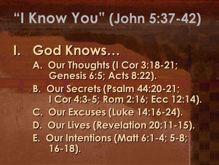 “I Know You” (John 5:37-42) God Knows…