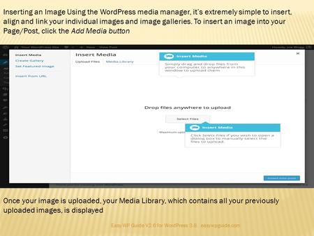 Inserting an Image Using the WordPress media manager, it’s extremely simple to insert, align and link your individual images and image galleries. To insert.