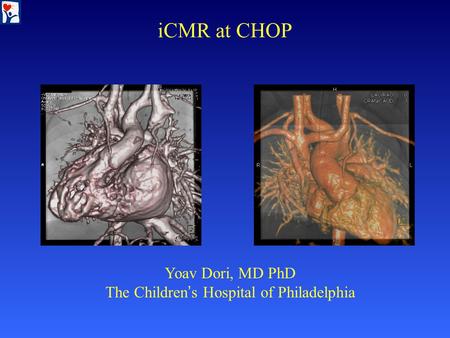 Yoav Dori, MD PhD The Children’s Hospital of Philadelphia