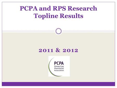 2011 & 2012 PCPA and RPS Research Topline Results.