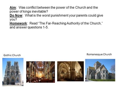 Aim: Was conflict between the power of the Church and the power of kings inevitable? Do Now: What is the worst punishment your parents could give you?