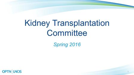 1 Kidney Transplantation Committee Spring 2016. 2 Recent Public Comment Proposals  OPTN Kidney Paired Donation (KPD) Priority Points  Changes apply.