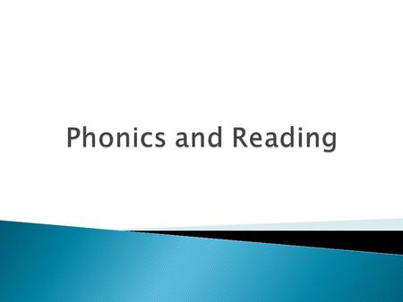 Phonics and Reading.
