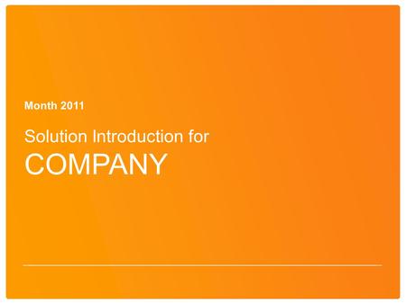 Month 2011 Solution Introduction for COMPANY. FINANCIAL SERVICES.