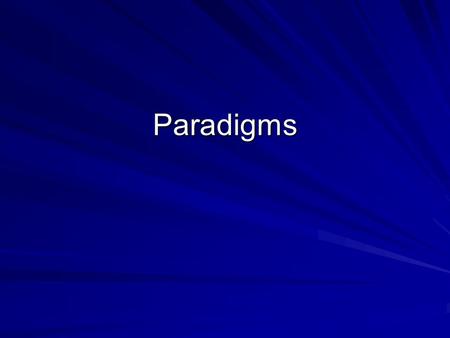 Paradigms. Paradigm Defined A paradigm is a set or pattern of ideas, beliefs and values used by individuals and societies as a means of making sense of.