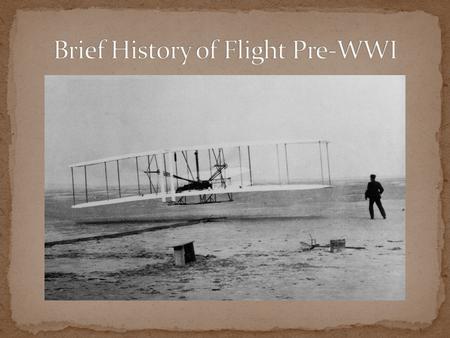 Brief History of Flight Pre-WWI