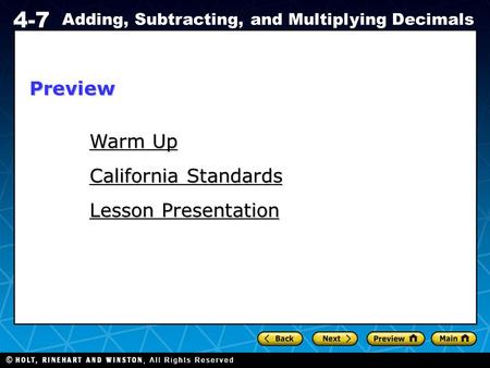 Holt CA Course 1 4-7 Adding, Subtracting, and Multiplying Decimals Warm Up California Standards Lesson Presentation Preview.