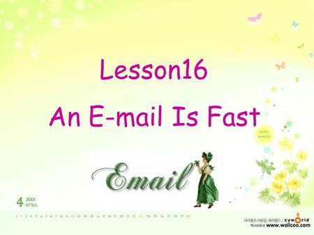 Lesson16 An E-mail Is Fast. letter e-mail postcard.