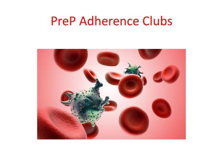 PreP Adherence Clubs. MSF ART Adherence clubs ART Adherence clubs are long term retention model of care catering for stable ART patients Based on a quick.