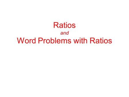 Ratios and Word Problems with Ratios. Skill Maintenance Page 55.