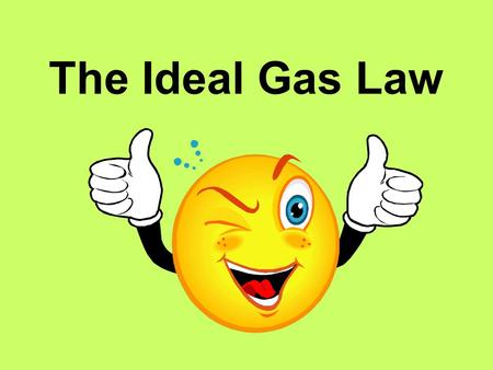 The Ideal Gas Law. 2 Ideal Gas Definition Ideal Gas: a hypothetical gas composed of particles that have zero size, travel in straight lines, and have.