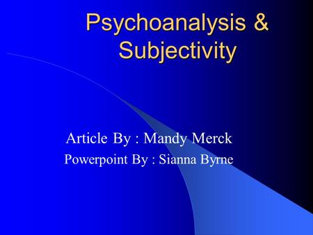Psychoanalysis & Subjectivity