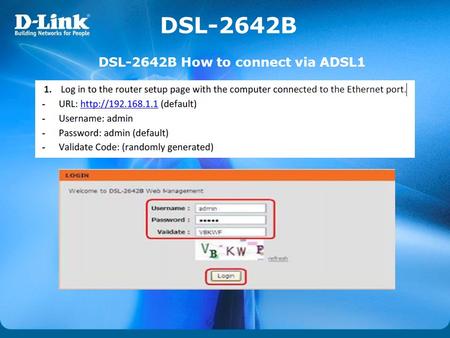 DSL-2642B DSL-2642B How to connect via ADSL1.