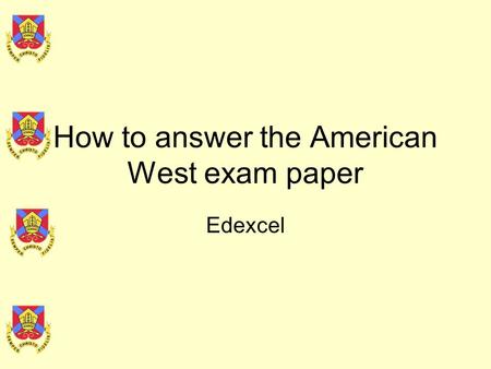 How to answer the American West exam paper Edexcel.