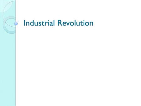 Industrial Revolution. Major Causes Beginning in the 1700’s, large landowners dramatically improved farming methods Agricultural changes  agricultural.