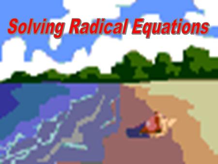 A radical equation is an equation that contains a radical. BACK.